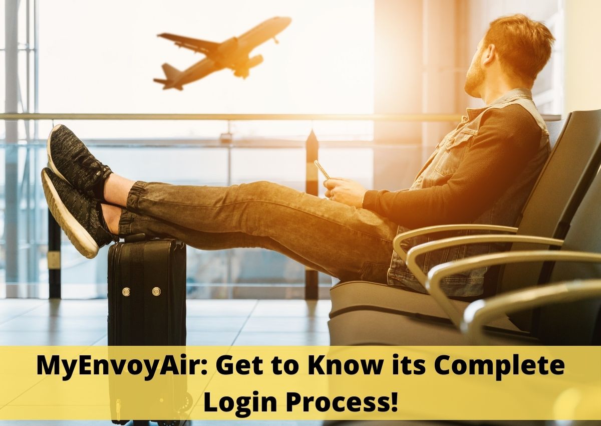 MyEnvoyAir: Get to Know its Complete Login Process!